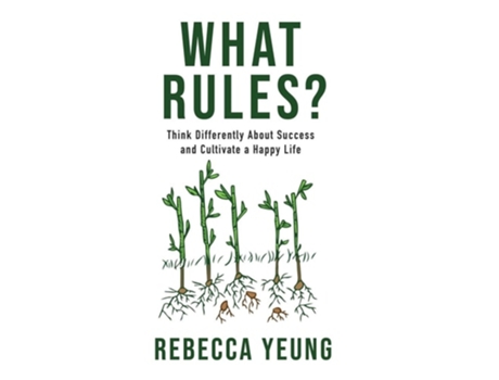 Livro What Rules? Think Differently About Success and Cultivate a Happy Life de Rebecca Yeung (Inglês - Capa Dura)