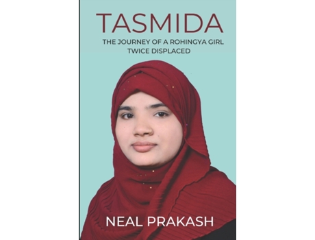 Livro TASMIDA: THE JOURNEY OF A ROHINGYA GIRL TWICE DISPLACED Neal Prakash (Inglês)
