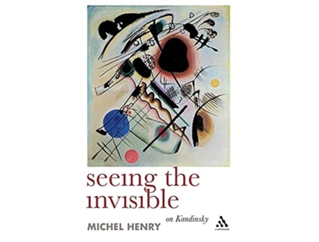 Livro Seeing the Invisible On Kandinsky de Michel Henry Scott Davidson (Inglês)
