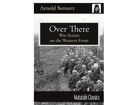 Livro Over There War Scenes on the Western Front de Arnold Bennett (Inglês)