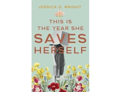 Livro This is the Year She Saves Herself de Jessica D Wright (Inglês)