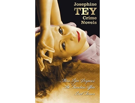Livro Josephine Teys Crime Novels Miss Pym Disposes, the Franchise Affair, Brat Farrar de Josephine Tey (Inglês - Capa Dura)