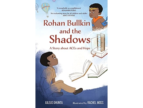 Livro Rohan Bullkin and the Shadows A Story about ACEs and Hope de Juleus Ghunta (Inglês)