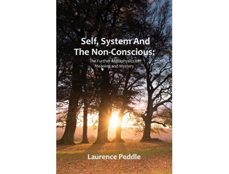 Livro Self, System And The Non-conscious De Laurence Peddle (inglês)