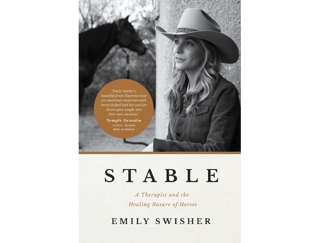 Livro STABLE A Therapist and the Healing Nature of Horses de Emily Swisher (Inglês)