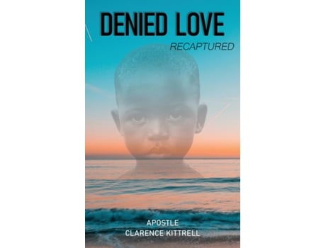 Livro Denied Love De Clarence Kittrell (inglês)