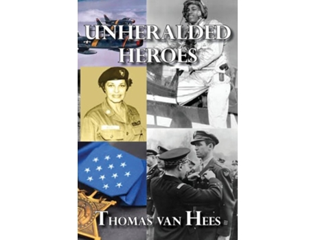 Livro Unheralded Heroes De Tom Van Hees (inglês)