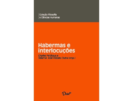 Livro Habermas E Interlocucoes de charles feldhaus e delamar jose volpato dutra (Português)