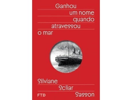 Livro Ganhou Um Nome Quando Atravessou O Mar De Silviane Scliar Sasson (português Do Brasil)
