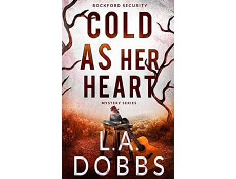 Livro Cold As Her Heart de L a Dobbs (Inglês)