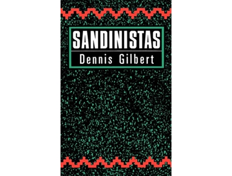 Livro Sandinistas de Dennis Gilbert (Inglês - Capa Dura)