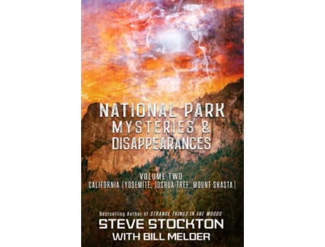Livro National Park Mysteries Disappearances California Yosemite Joshua Tree Mount Shasta de Steve Stockton Bill Melder (Inglês)