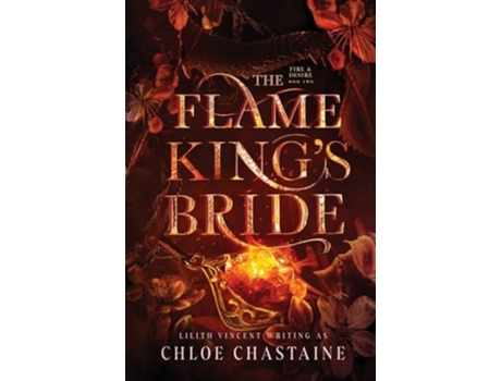Livro The Flame Kings Bride de Chloe Chastaine e Lilith Vincent (Inglês)