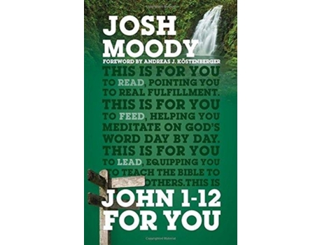 Livro john 1-12 for you de josh moody (inglês)