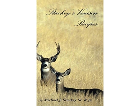 Livro Stuckeys Venison Recipes De Michael J Stuckey Jr (inglês - Capa Dura)