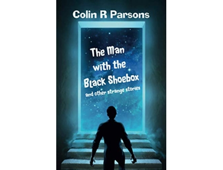 Livro The Man with the Black Shoebox and other strange stories de Colin R Parsons (Inglês)