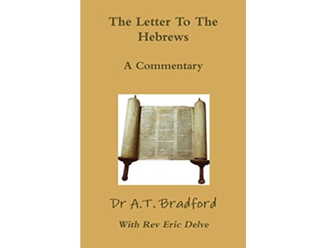 Livro The Letter to the Hebrews A Commentary de Adam Timothy Bradford Eric Delve (Inglês)