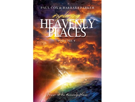 Livro Exploring Heavenly Places Volume 4 Power in the Heavenly Places de Paul Cox Barbara Parker (Inglês)