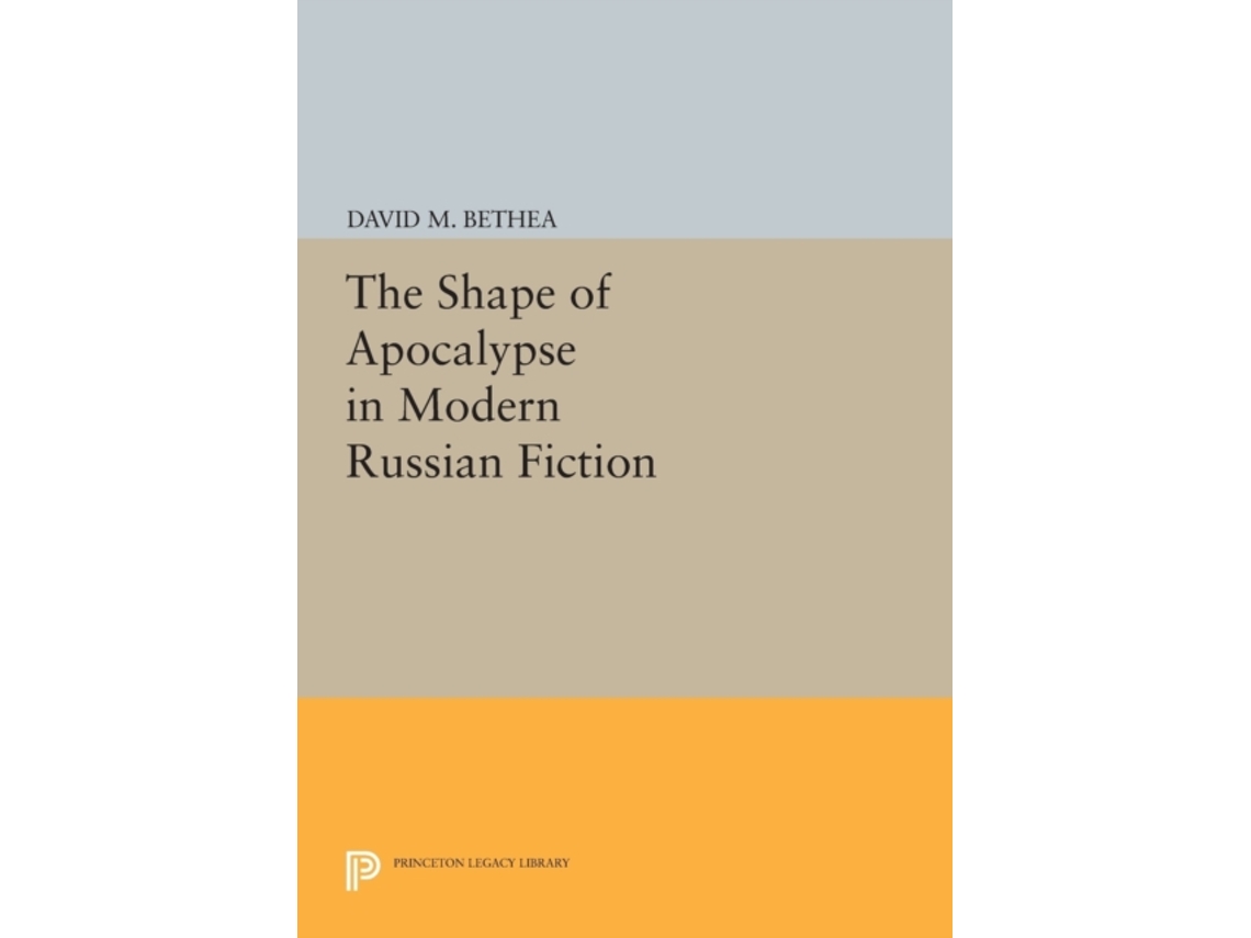 Livro The Shape Of Apocalypse In Modern Russian Fiction De David M Bethea (inglês)