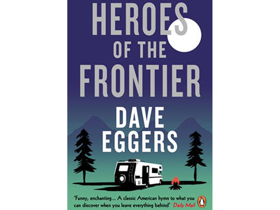 Livro Heroes Of The Frontier de Eggers Dave (Inglês)