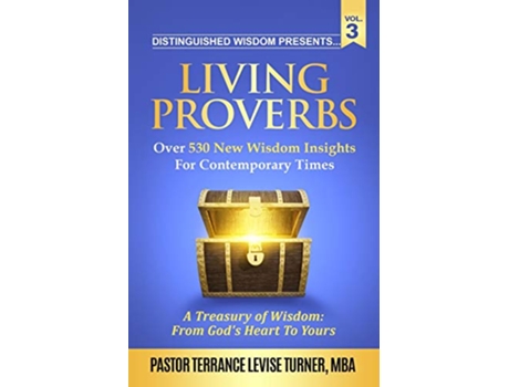 Livro Distinguished Wisdom Presents Living ProverbsVol 3 Over 530 New Wisdom Insights For Contemporary Times Vol3 de Terrance Levise Turner (Inglês)