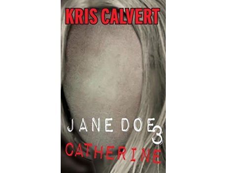 Livro Jane Doe 3 Catherine Jane Doe Books de Kris Calvert (Inglês)