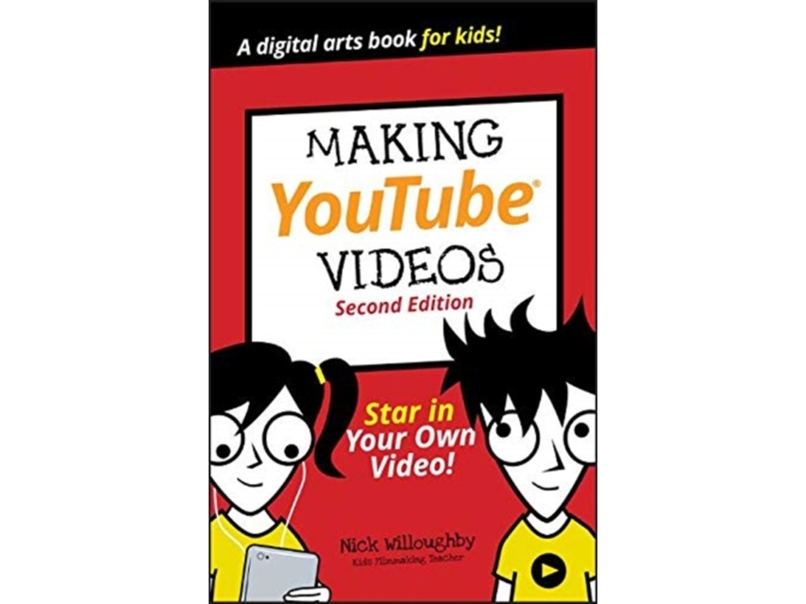 Livro Making YouTube Videos, Star in Your Own Video! Sec ond Edition de Nick Willoughby (Inglês)
