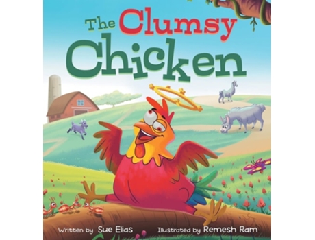 Livro The Clumsy Chicken A funny heartwarming tale for children 3-5 de Sue Elias (Inglês - Capa Dura)