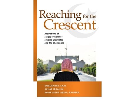 Livro Reaching for the Crescent de Norshahril Saat, Azhar Ibrahim et al. (Inglês - Capa Dura)
