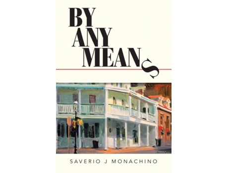 Livro By Any Means de Saverio J Monachino (Inglês)