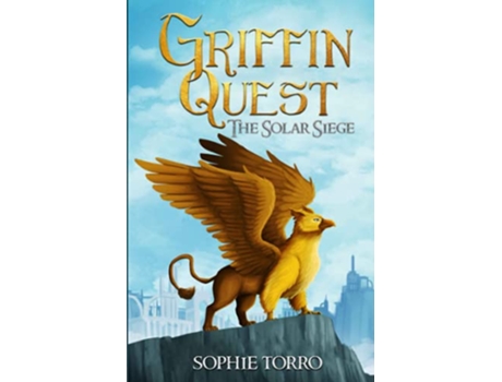 Livro Griffin Quest The Solar Siege Book 1 de Sophie Torro (Inglês)
