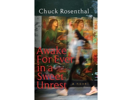Livro Awake For Ever In A Sweet Unrest A Novel de Chuck Rosenthal (Inglês - Capa Dura)