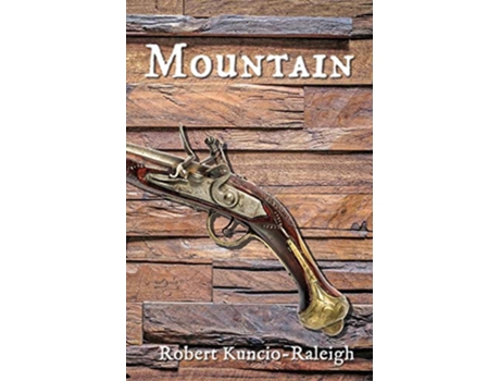 Livro Mountain A Novel de Robert Kuncio-Raleigh (Inglês)