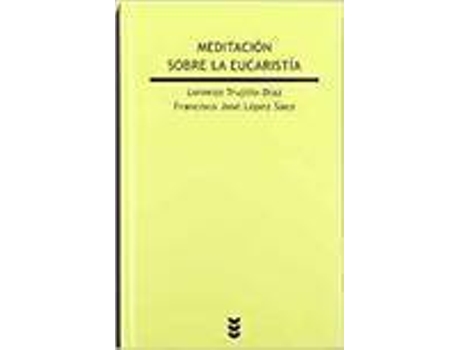 Livro Meditaciones Sobre La Eucaristia de Trujillo-Lopez