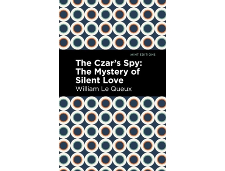 Livro The Czars Spy De William Le Queux (inglês)