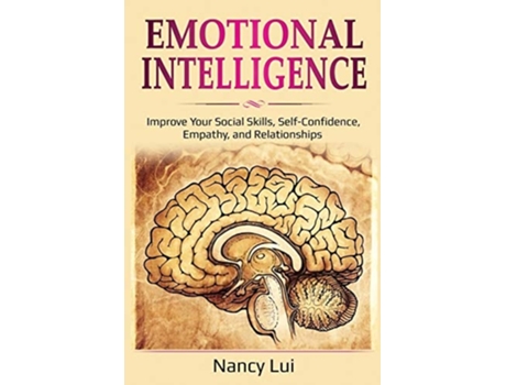 Livro Emotional Intelligence Improve Your Social Skills, Self-confidence, Empathy, And Relationships De Lui Nancy (inglês)