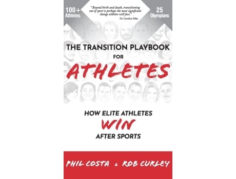 Livro The Transition Playbook for ATHLETES: How Elite Athletes WIN After Sports Phil Costa, Rob Curley (Inglês)