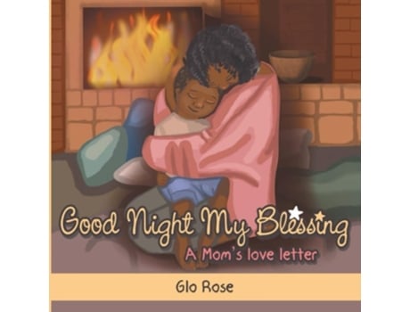 Livro Good Night My Blessing A Moms Love Letter de Glo Rose (Inglês)