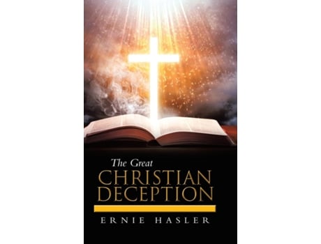 Livro The Great Christian Deception De Ernie Hasler (inglês)