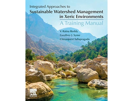 Livro Integrated Approaches to Sustainable Watershed Management in Xeric Environments de V Ratna Reddy, Geoff Syme et al. (Inglês)