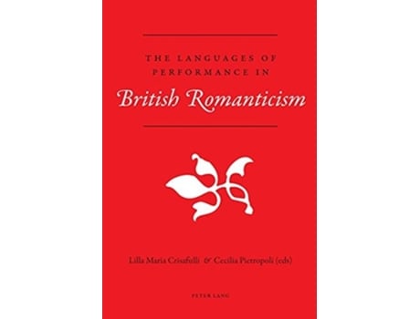 Livro The Languages of Performance in British Romanticism de Crisafulli, Lilla Maria et al. (Inglês)