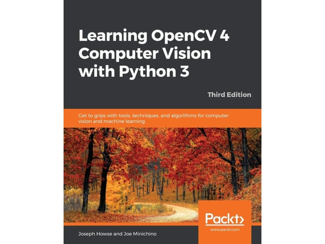 Livro Learning Opencv 4 Computer Vision With Python 3 De Joseph Howse E Joe Minichino (inglês)