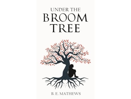 Livro Under the Broom Tree de B E Mathews (Inglês - Capa Dura)
