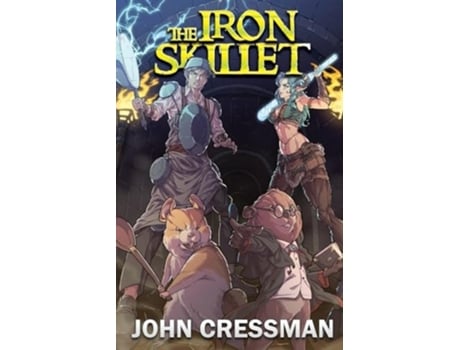 Livro The Iron Skillet A LitRPG/GameLit Fantasy Adventure de John Cressman (Inglês)