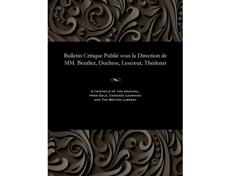 Livro Bulletin Critique Publié Sous La Direction De Mm. Beurlier, Duchese, Lescœur, Thédenat De M E Beurlier (inglês)