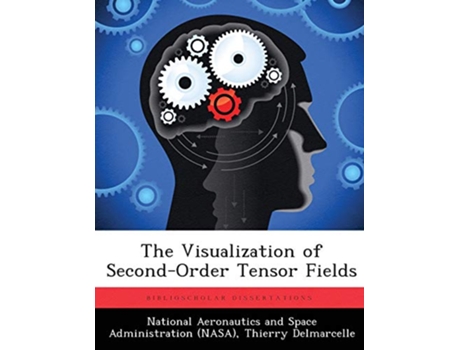 Livro Visualization of SecondOrder Tensor Fields de Thierry Delmarcelle (Inglês)