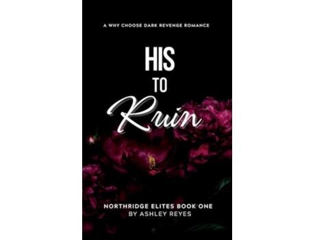 Livro His To Ruin A Dark Revenge Romance de Reyes (Inglês)