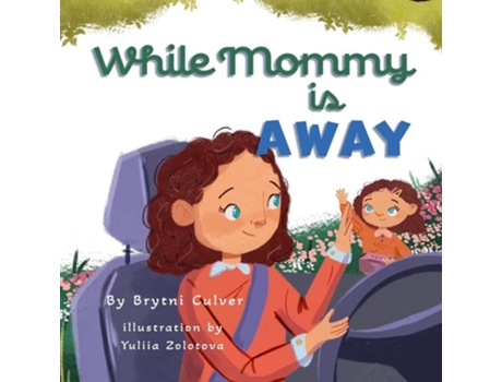 Livro While Mommy is Away de Brytni Culver (Inglês)