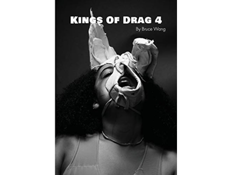 Livro Kings of Drag 4 High quality studio photographs of British Drag Kings de Bruce Wang (Inglês)