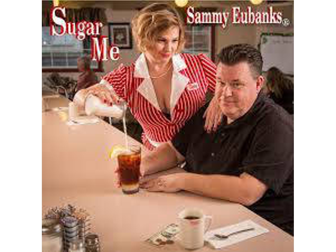 CD Sammy Eubanks - Sugar Me